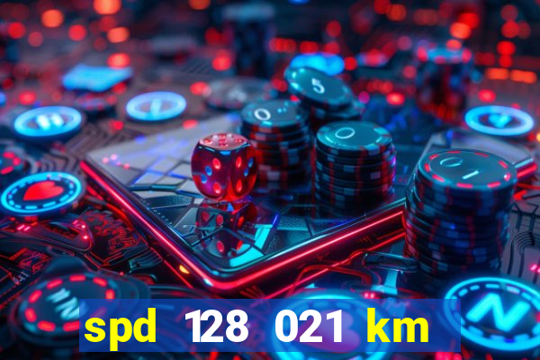 spd 128 021 km 000 metros 200 onde fica