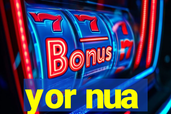 yor nua