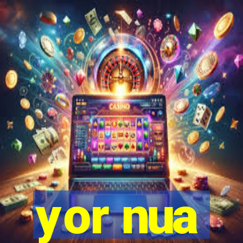 yor nua