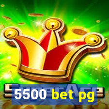 5500 bet pg