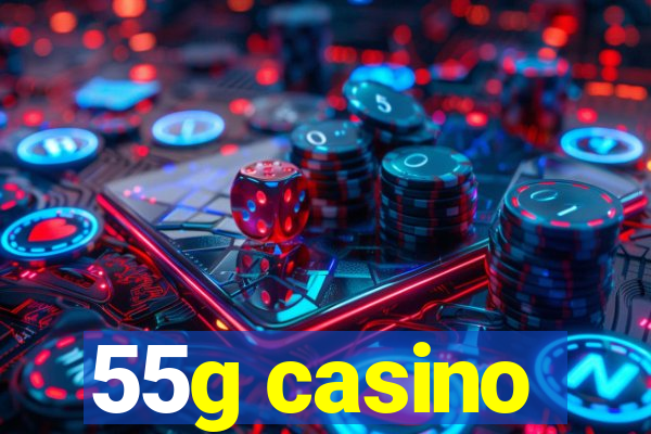 55g casino