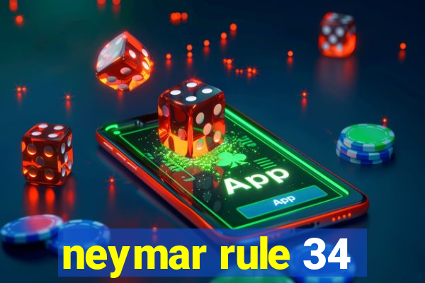 neymar rule 34