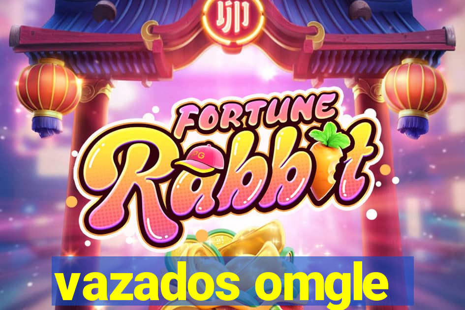 vazados omgle