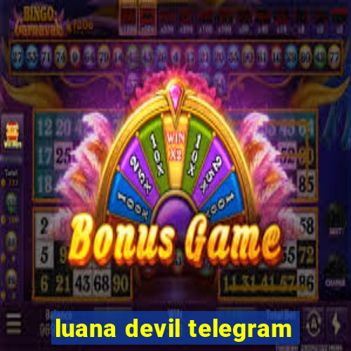 luana devil telegram