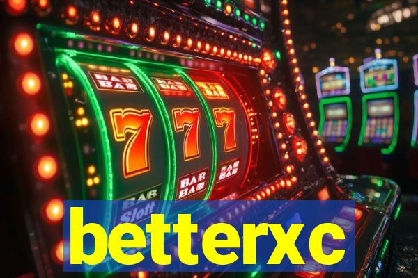 betterxc