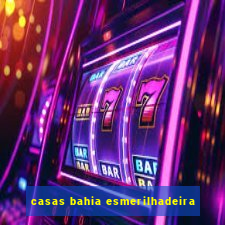 casas bahia esmerilhadeira