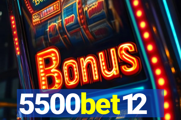 5500bet12