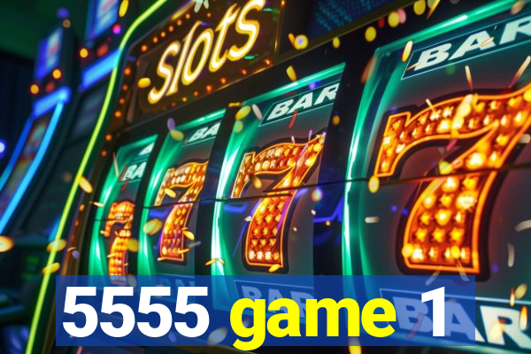 5555 game 1