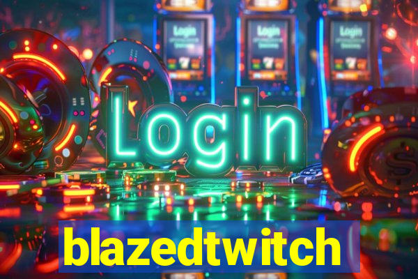 blazedtwitch