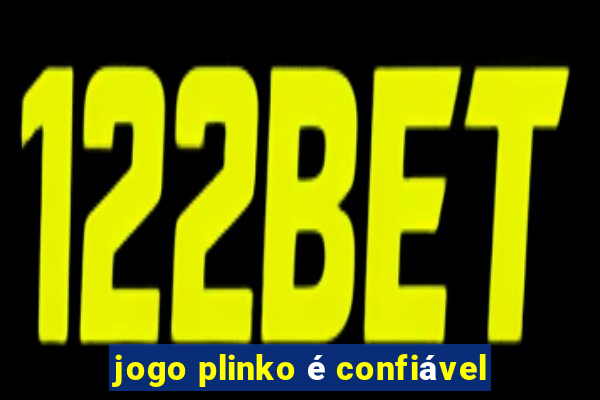 jogo plinko é confiável
