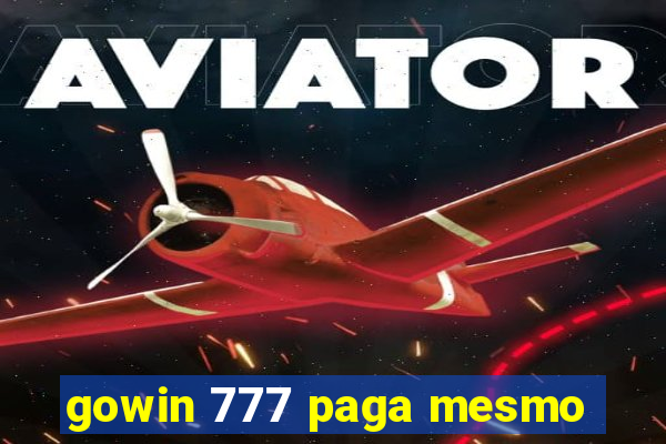 gowin 777 paga mesmo