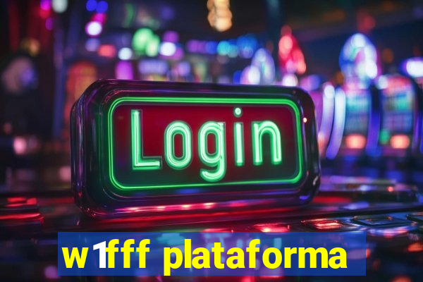 w1fff plataforma
