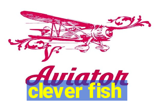 clever fish