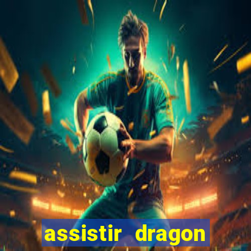 assistir dragon ball kai legendado