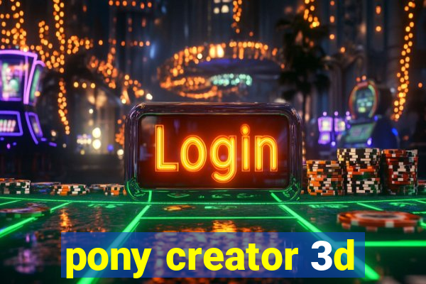 pony creator 3d