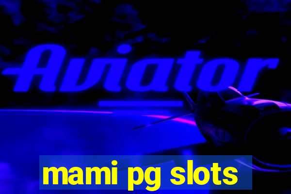mami pg slots