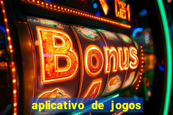 aplicativo de jogos para ganhar dinheiro grátis