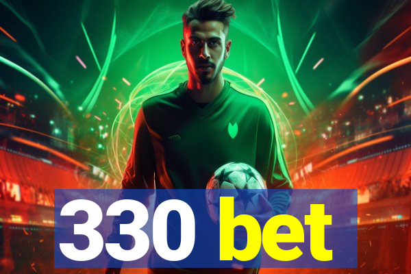 330 bet