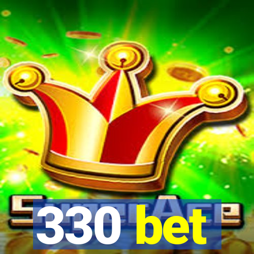 330 bet