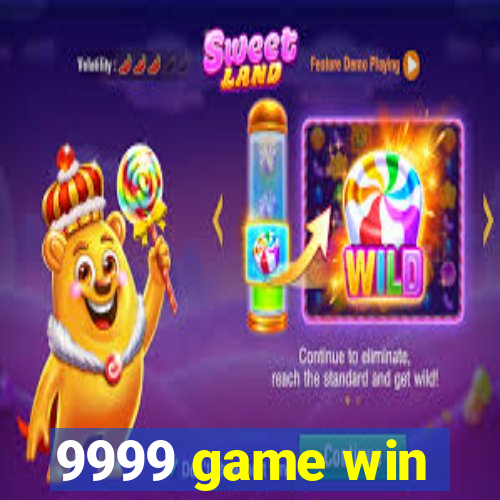 9999 game win