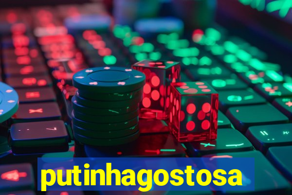 putinhagostosa