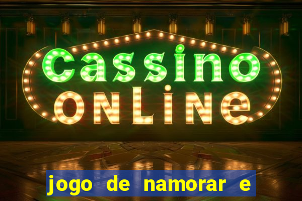 jogo de namorar e fazer filho