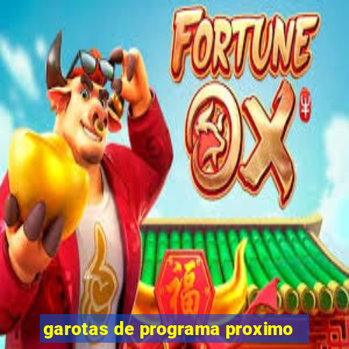 garotas de programa proximo
