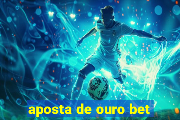 aposta de ouro bet