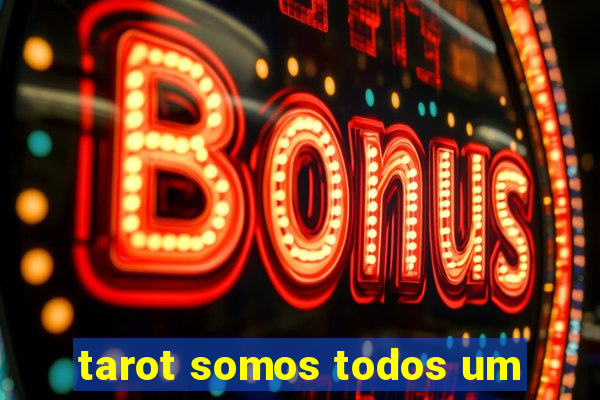 tarot somos todos um