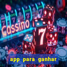 app para ganhar dinheiro de verdade pelo pix