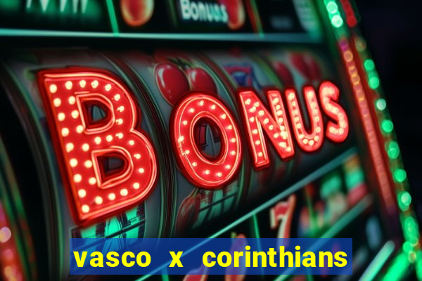 vasco x corinthians primeiro turno