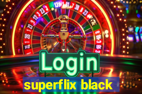 superflix black