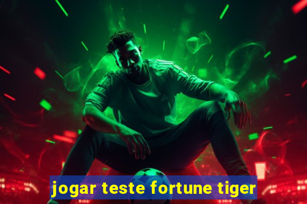 jogar teste fortune tiger