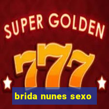brida nunes sexo