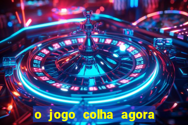 o jogo colha agora paga mesmo