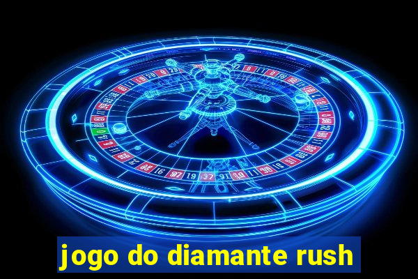 jogo do diamante rush