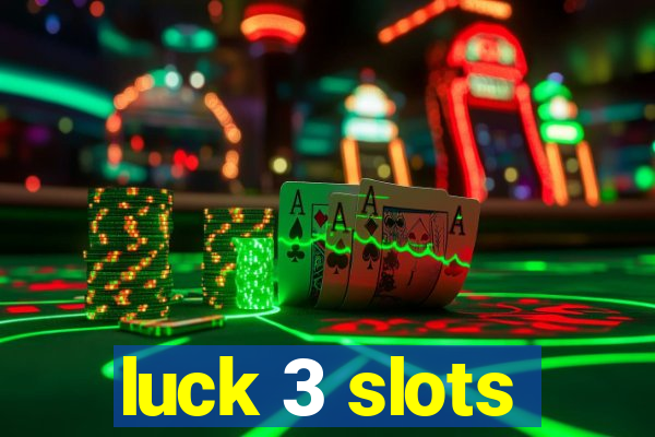 luck 3 slots