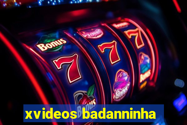 xvideos badanninha
