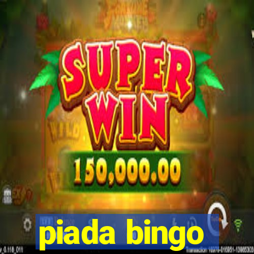 piada bingo