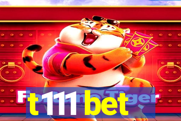 t111 bet