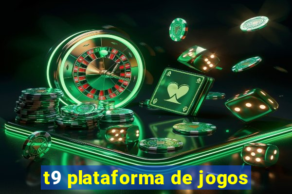 t9 plataforma de jogos