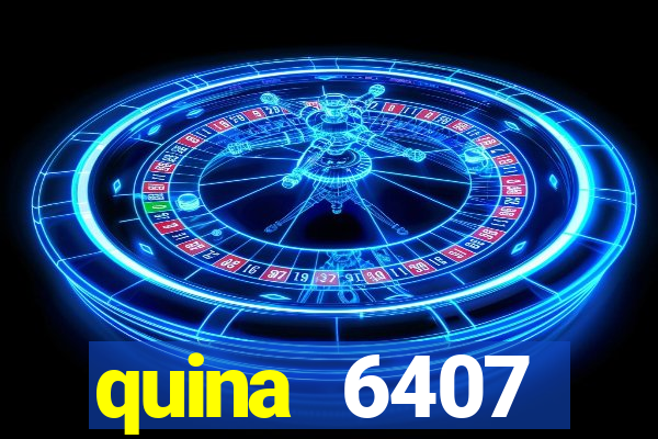 quina 6407 resultado de hoje