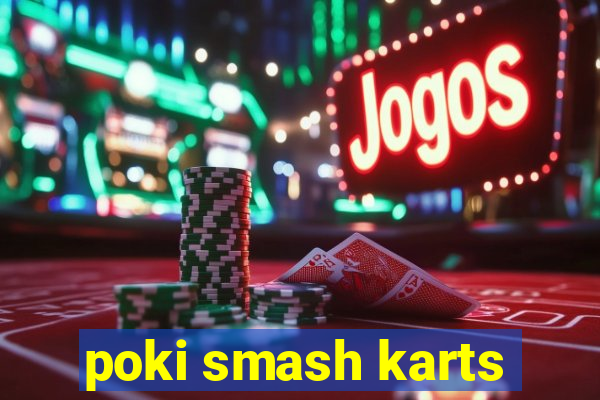 poki smash karts
