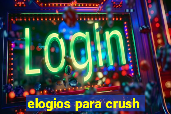 elogios para crush