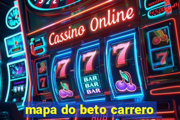 mapa do beto carrero