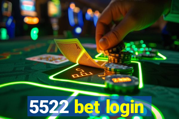 5522 bet login