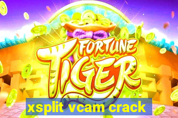 xsplit vcam crack