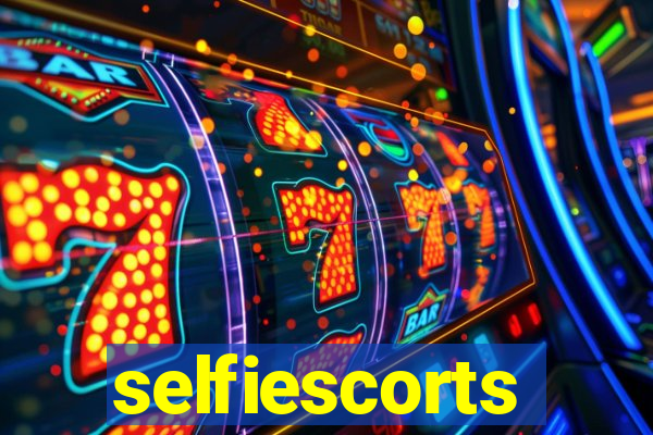 selfiescorts
