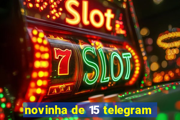 novinha de 15 telegram