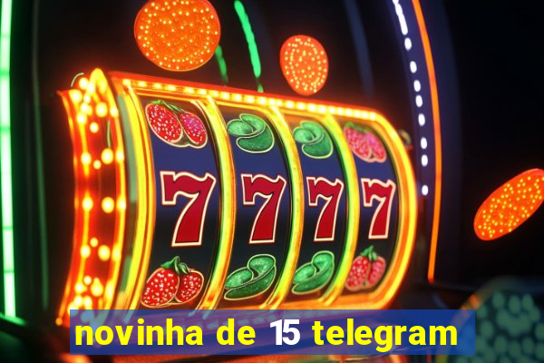 novinha de 15 telegram